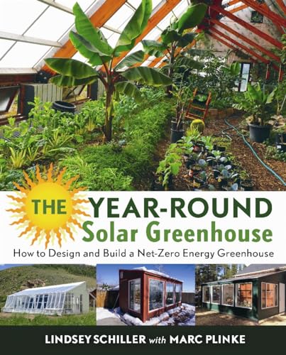 Year-Round Solar Greenhouse: How to Design and Build a Net-Zero Energy Greenhouse von New Society Publishers